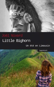 Little Bighorn, un été en Limousin