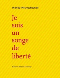 Je suis un songe de liberté