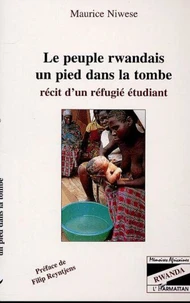 LE PEUPLE RWANDAIS UN PIED DANS LA TOMBE: RECIT D'UN REFUGIE ETUDIANT
