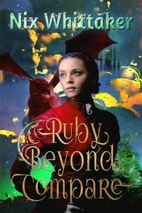  Nix Whittaker - Ruby Beyond Compare - Wyvern Chronicles, #3.5.