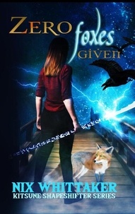 Ebook ita ipad téléchargement gratuit Zero Foxes Given - Kitsune Shapeshifter Series, #1 ePub