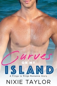  Nixie Taylor - Curves on My Island - Flings to Rings, #3.