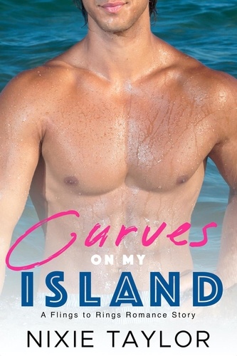  Nixie Taylor - Curves on My Island - Flings to Rings, #3.