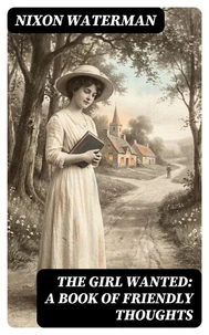 The Girl Wanted: A Book of Friendly Thoughts
