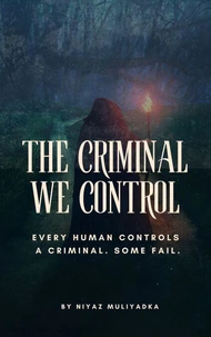 The Criminal We Control