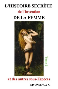 Histoire secrète de l'invention de la femme et des autres sous-espèces – Tome 2