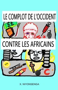 Le complot de l’Occident contre les Africains