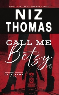  Niz Thomas - Call Me Betsy - True Name Series, #1.