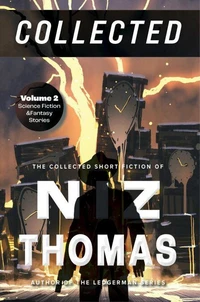 Niz Thomas Collected – Volume Two: Science Fiction and Fantasy Stories