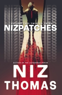  Niz Thomas - Nizpatches Volume Two: Twisted Crime - Nizpatches, #2.