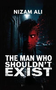 The Man Who Shouldn't Exist