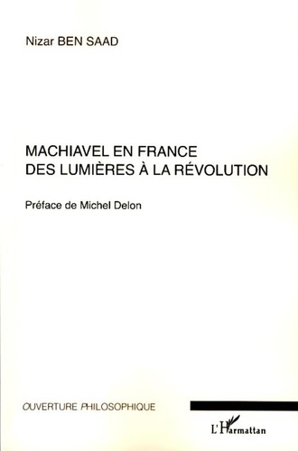 Nizar Ben Saad - Machiavel en France - Des Lumières à la Révolution.