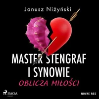 Master Stengraf i synowie. Oblicza miłości