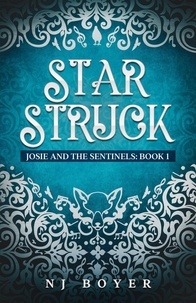  NJ Boyer - Star Struck - Josie and the Sentinels, #1.