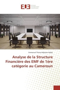 Njabo emmanuel thierry Ndjamen - Analyse de la Structure Financière des EMF de 1ère catégorie au Cameroun.