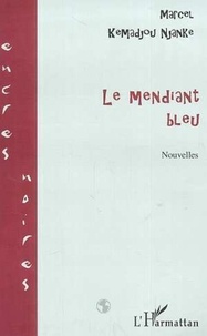 Njanke marcel Kemadjou - Le mendiant bleu.