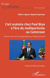 L'art oratoire chez Paul Biya à l'ère du multipartisme au Cameroun
