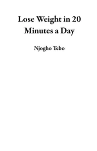 Lose Weight in 20 Minutes a Day