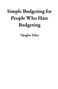 Simple Budgeting for People Who Hate Budgeting