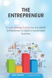  Nkem Mpamah - The Entrepreneur - A Lean Startup Culture for Smart Entrepreneurs to Build a Sustainable Business.