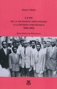 L'U.P.C. : de la solidarité idéologique à la division stratégique