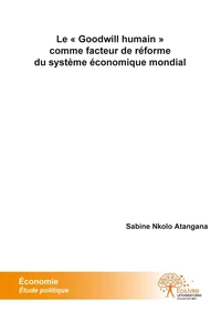 Le « goodwill humain » comme facteur de réforme du système économique mondial