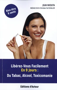 Libérez-Vous Facilement En 9 Jours : Du Tabac, Alcool, Toxicomanie
