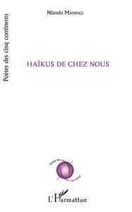 Nlandu Mamingi - Haïkus de chez nous.