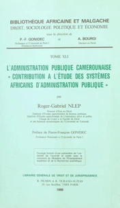 L'Administration publique camerounaise : contribution à l'étude des systèmes africains d'administration publique
