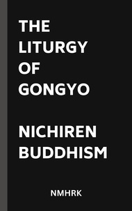  NMHRK - The Liturgy of Gongyo: Nichiren Buddhism.