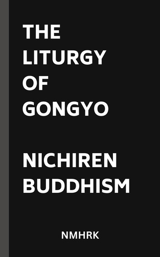  NMHRK - The Liturgy of Gongyo: Nichiren Buddhism.