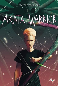 Nnedi Okorafor - Akata Warrior.