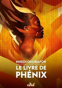 Nnedi Okorafor - Le Livre de Phénix.