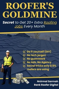 Roofer's Goldmine - Secret to get 20+ Extra Roofing Jobs Every Month