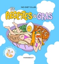  No Diet Club - No Diet club - Les recettes du gras.
