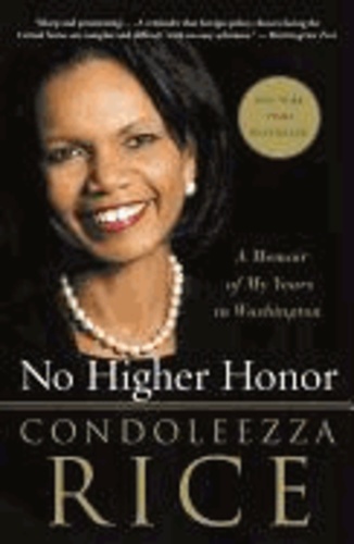 No Higher Honor - A Memoir of My Years in Washington.
