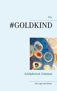 Noa Straumann - #Goldkind - Schöpferisch Träumen.