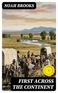First Across the Continent (Annotated)
