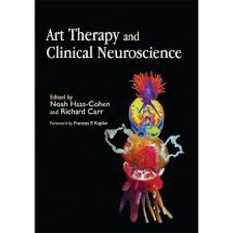 Noah Hass-Cohen et Richard Carr - Art Therapy and Clinical Neuroscience.