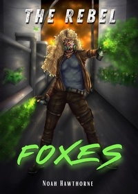 E book downloads gratuitement The Rebel Foxes  - The Sirione Chronicles, #1