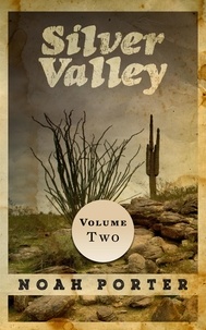  Noah Porter - Silver Valley (Volume Two) - Silver Valley, #2.