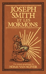 Noah Van Sciver - Joseph Smith et les Mormons.