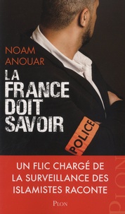 Téléchargement gratuit d'ebooks mobiles dans un bocal La France doit savoir  - Un flic chargé de la surveillance des islamistes raconte MOBI par Noam Anouar 9782259277211 (French Edition)