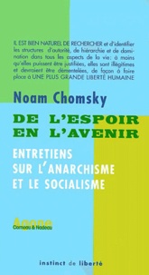 Noam Chomsky - De L'Espoir En L'Avenir. Entretiens Sur L'Anarchisme Et Le Socialisme.
