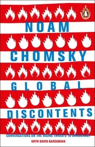 Noam Chomsky et David Barsamian - Global Discontents - Conversations on the Rising Threats to Democracy.