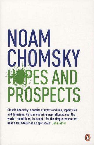 Noam Chomsky - Hopes and prospects.