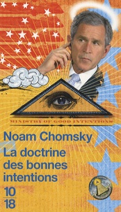 Noam Chomsky - La doctrine des bonnes intentions.