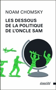 Noam Chomsky - Les dessous de la politique de l'Oncle Sam.