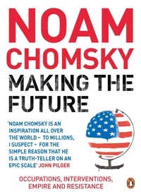 Noam Chomsky - Making the Future.