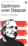 Noam Chomsky - Optimism Over Despair - On Capitalism, Empire and Social Change.